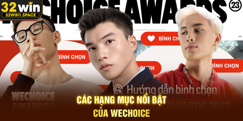 Các Hạng Mục Nổi Bật Của WeChoice