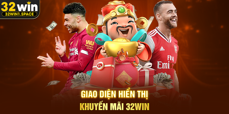 Giao Diện Hiển Thị Khuyến Mãi 32WIN