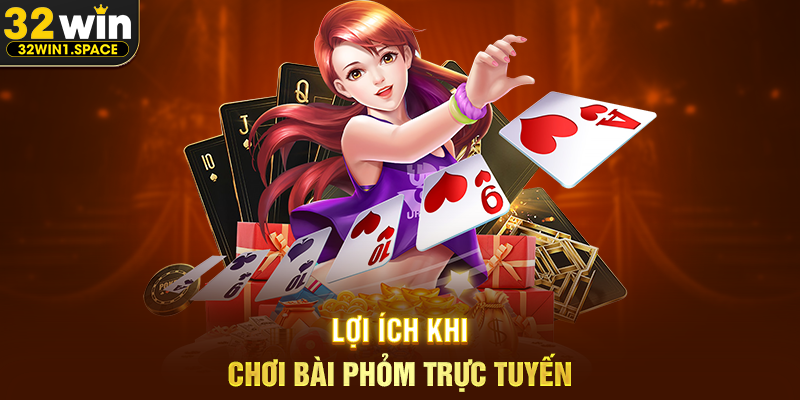 Lợi Ích Khi Chơi Bài Phỏm Trực Tuyến