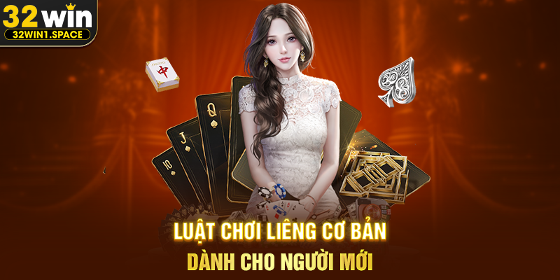 Luật Chơi Liêng Cơ Bản Dành Cho Người Mới