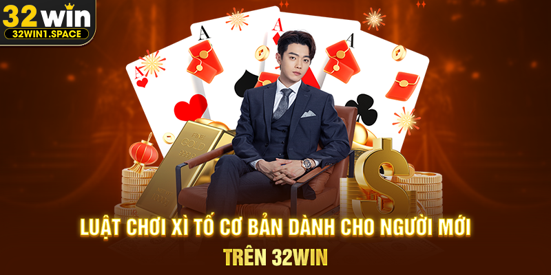 Luật Chơi Xì Tố Cơ Bản Dành Cho Người Mới