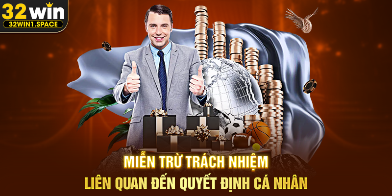 Miễn Trừ Trách Nhiệm Liên Quan Đến Quyết Định Cá Nhân