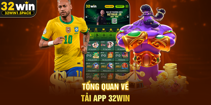Tổng Quan Về Tải App 32WIN
