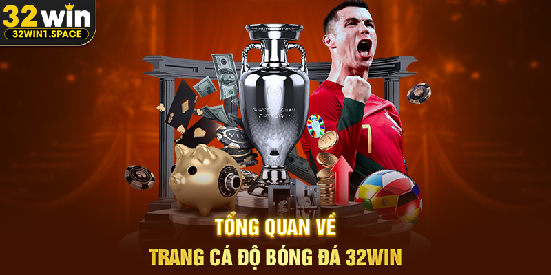 Tổng Quan Về Trang Cá Độ Bóng Đá 32WIN
