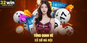 Tổng Quan Về Xổ Số Hà Nội