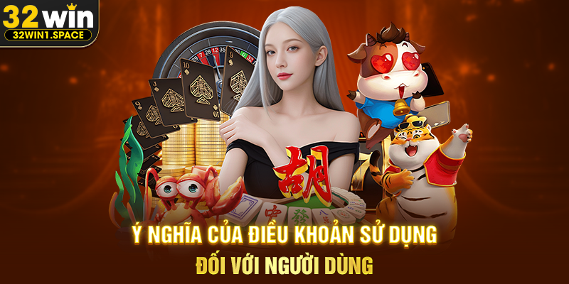 Ý Nghĩa Của Điều Khoản Sử Dụng Đối Với Người Dùng