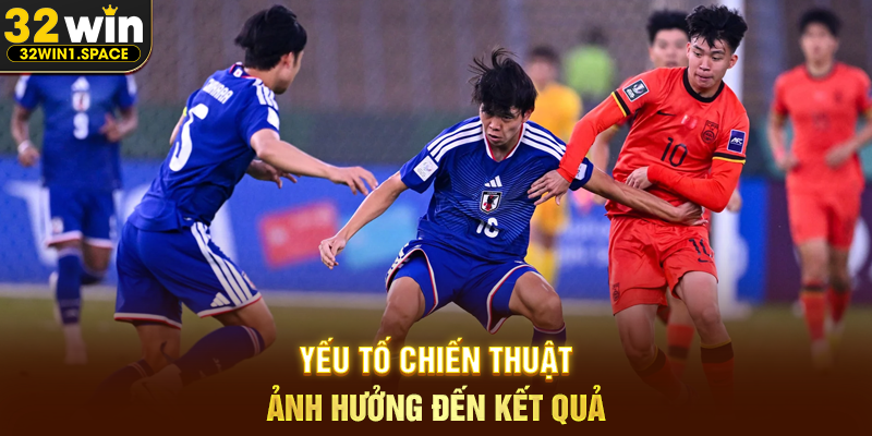 U-23 trung quốc đấu với U-23 nhật bản – Cuộc Đối Đầu Giàu Tính Chiến Thuật Của Bóng Đá Trẻ Châu Á 2 Yếu Tố Chiến Thuật Ảnh Hưởng Đến Kết Quả