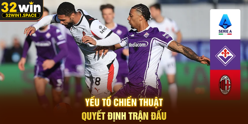 Yếu Tố Chiến Thuật Quyết Định Trận Đấu