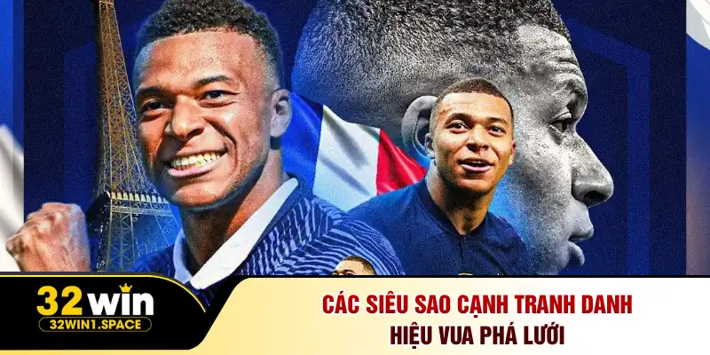 Bảng Xếp Hạng Vua Phá Lưới WC 2026 Mới Nhất Tại 32Win 2 Các siêu sao cạnh tranh danh hiệu vua phá lưới