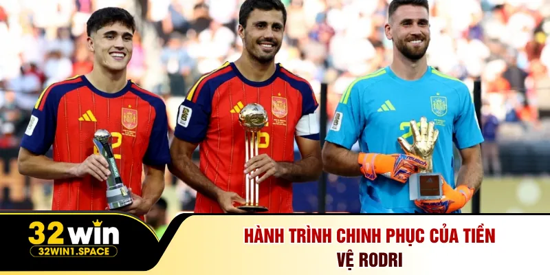 Hành trình chinh phục của tiền vệ Rodri