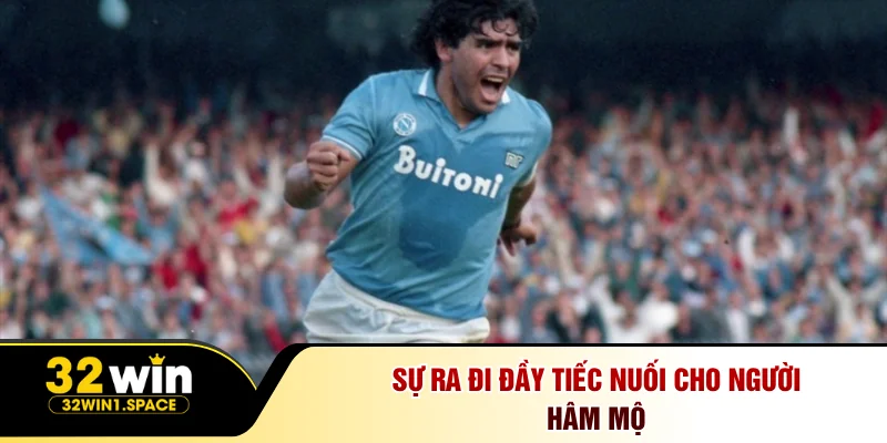 Diego Maradona - Di Sản Bất Tử Và Món Quà Từ Messi 3 Sự ra đi đầy tiếc nuối cho người hâm mộ